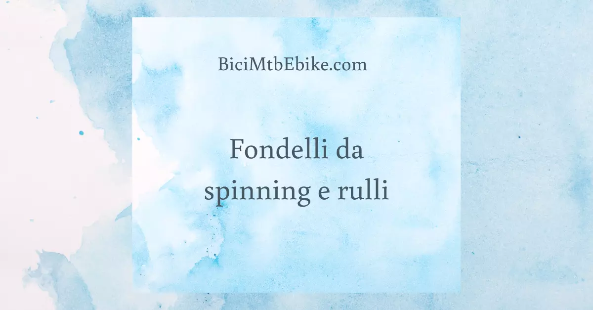 Fondelli da spinning e rulli, foto cover