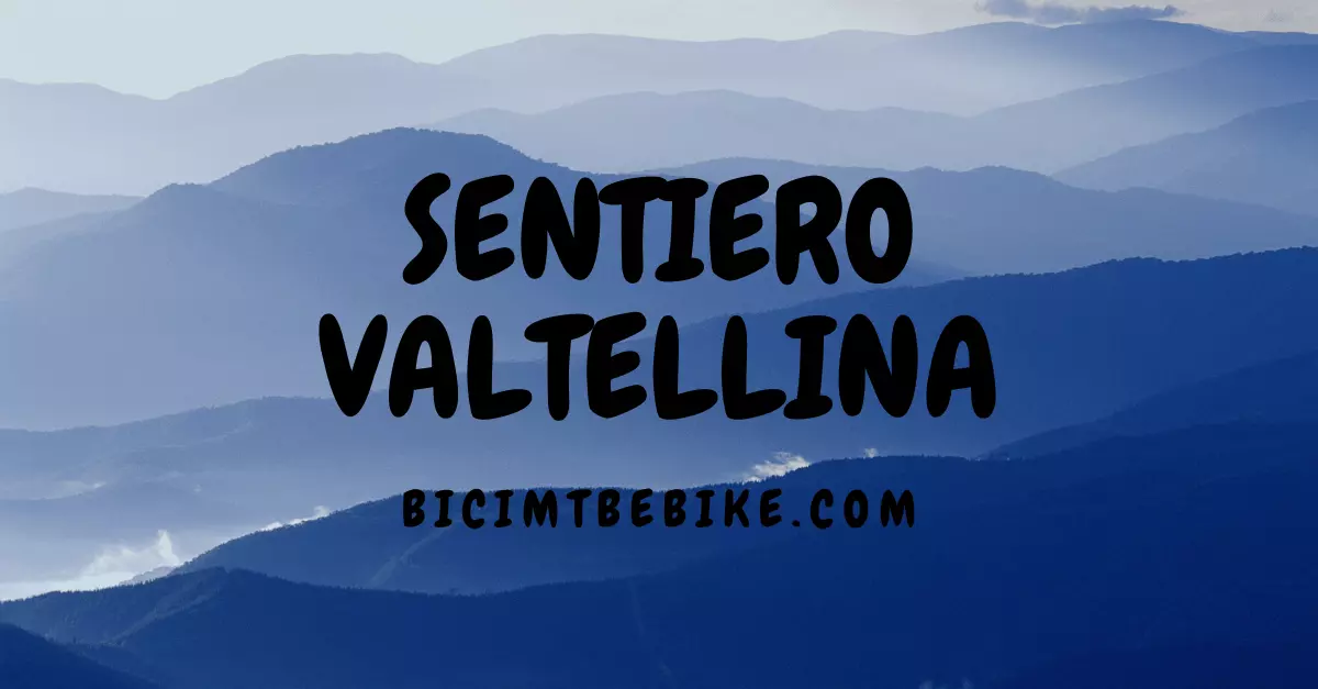 Foto di copertina del post sul Sentiero Valtellina