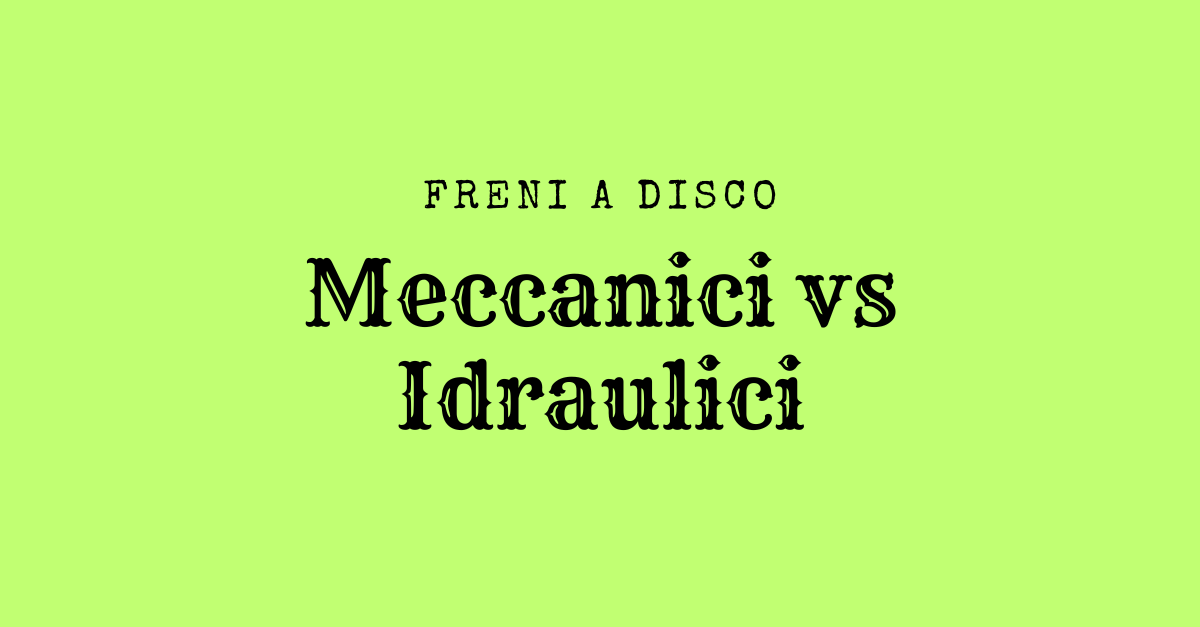 Freni a disco meccanici vs idraulici